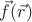 $\vec f (\vec r)$