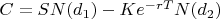 $C=SN(d_1)-Ke^{-rT}N(d_2)