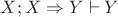 $X; X\Rightarrow Y \vdash Y$