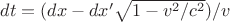 $dt=(dx-dx'\sqrt{1-v^2/c^2})/v$