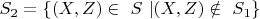 $S_2=\{(X, Z) \in\ S\ | (X, Z) \notin\ S_1\}$
