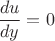 $\dfrac{du}{dy}=0$