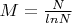 $M=\frac{N}{lnN}$