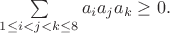 $\sum\limits_{1\leq i<j<k\leq8}a_ia_ja_k\geq0.$