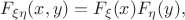 $$
F_{\xi \eta} (x,y)=F_\xi(x)F_\eta(y),
$$