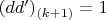 $(dd')_{(k+1)} = 1$