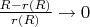 $\frac{R - r(R)}{r(R)} \to 0$