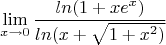 $$\lim\limits_ {x\to0}\frac{ln\((1+xe^x)}{ln(x+\sqrt{1+x^2)}}$$