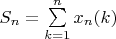 $S_n=\sum\limits_{k=1}^n {x_n(k)}$