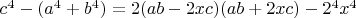 $c^4-(a^4+b^4)=2(ab-2xc)(ab+2xc)-2^4x^4$