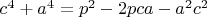 $c^4+a^4=p^2-2pca-a^2c^2$