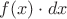 $f(x)\cdot dx$