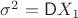 $\sigma^2=\mathsf DX_1$