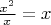 $\frac{x^2}{x} = x$