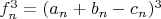 $f_n^3=(a_n+b_n-c_n)^3$