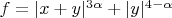 $f=|x+y|^{3\alpha}+|y|^{4-\alpha}$