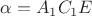 $\alpha=A_1C_1E$