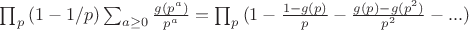 $\prod_p{(1-1/p)\sum_{a \geq 0}{\frac{g(p^a)}{p^a}}=\prod_p{(1-\frac{1-g(p)}{p}-\frac{g(p)-g(p^2)}{p^2}-...)}$