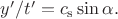 $y'/t'=c_\mathrm{s}\sin\alpha.$