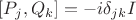 $[P_j,Q_k]=-i\delta_{jk}I$