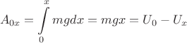 $$A_{0x}=\int\limits_0^x{mgdx}=mgx=U_0-U_x$$