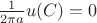 $\frac 1{2\pi a}u(C)=0$