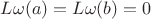 $L\omega (a) = L\omega (b) = 0$