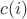 $c(i)$