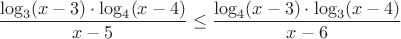 $$
\dfrac{\log_{3}(x-3)\cdot\log_{4}(x-4)}{x-5} \leq \dfrac{\log_{4}(x-3)\cdot\log_{3}(x-4)}{x-6}
$$