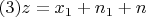 $(3) z=x_1+n_1+n$