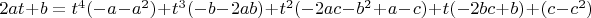 $2at +b = t^4(-a-a^2) + t^3(-b-2ab) + t^2(-2ac-b^2+a-c) + t(-2bc+b) + (c-c^2)$