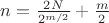 $n=\frac{2N}{2^{m / 2}} + \frac{m}{2}$