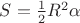 $S=\frac 12R^2\alpha$