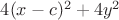 $4(x-c)^2+4y^2$