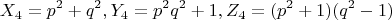$$X_4 =p^2+q^2,  Y_4 =p^2q^2+1, Z_4=(p^2+1)(q^2-1)$$