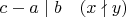 $c-a\mid b\quad(x\nmid y)$