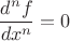 $$
 \frac{d^n f}{dx^n} = 0
$$