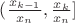 $(\frac{x_{k-1}}{x_n},\frac{x_{k}}{x_n}]$