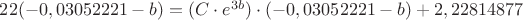 $22 (-0,03052221-b) = (C \cdot e ^ {3b}) \cdot (-0,03052221-b) + 2,22814877$