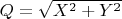 $Q=\sqrt{X^2+Y^2}$