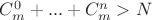 $C^0_m+...+C^n_m>N$