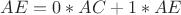 $AE=0*AC+1*AE$