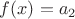 $f(x)=a_2$ $f(x)=a_2$