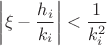 $\left|\xi-\dfrac{h_i}{k_i}\right|<\dfrac{1}{k_i^2}$