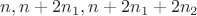 $n, n+2n_1, n+2n_1+2n_2$