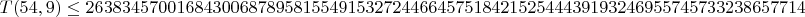 $T(54,9)\le 263834570016843006878958155491532724466457518421525444391932469557457332386577148$