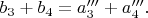 $b_3+b_4=a_3'''+a_4'''.$