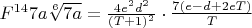 $F^{14}7a\sqrt[6]{7a}=\frac{4e^2d^2}{(T+1)^2}\cdot\frac{7(e-d+2eT)}{T}$
