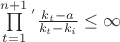 ${\prod\limits_{t=1}^{n+1}}{\,^'} \frac{k_t-a}{k_t-k_i}\le\infty$