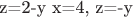 z=2-y
x=4, z=-y